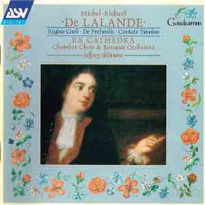 Michel-Richard De Lalande - Ex Cathedra  / Jeffrey Skidmore - Regina Coeli • De Profundis • Cantate Domino download flac mp3