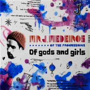 Mr. J. Medeiros - Of Gods And Girls download flac mp3