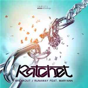 Ratchet  - Breakout / Runaway download flac mp3