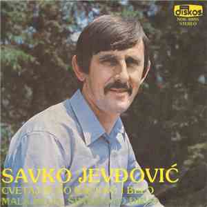 Savko Jevđović - Cvetaj Ružo Kaveno I Belo / Mala Moja, Šimširovo Drvo download flac mp3