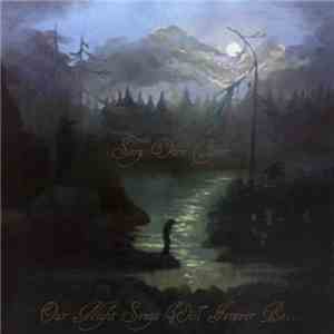 Sorg Uten Tårer - Our Night Songs Will Forever Be... download flac mp3