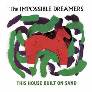 The Impossible Dreamers - This House Built On Sand download flac mp3
