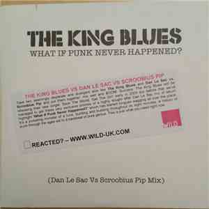 The King Blues - What If Punk Never Happened? (Dan Le Sac Vs Scroobius Pip Mix) download flac mp3