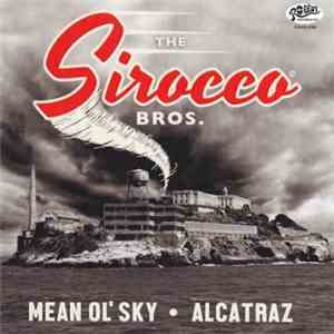 The Sirocco Bros. - Mean Ol’ Sky / Alcatraz download flac mp3