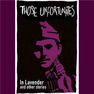 Those Unfortunates - In Lavender And Other Stories download flac mp3