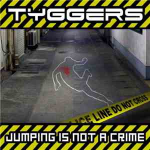Tyggers - Jumping Is Not A Crime download flac mp3