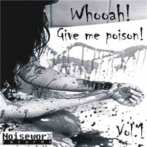 Various - Whooah! Give Me Poison! Vol. 1 download flac mp3