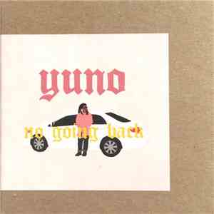 Yuno  - No Going Back download flac mp3