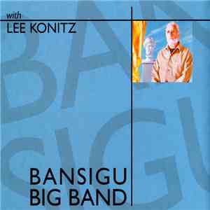 Bansigu Big Band With Lee Konitz - Bansigu Big Band With Lee Konitz download flac mp3