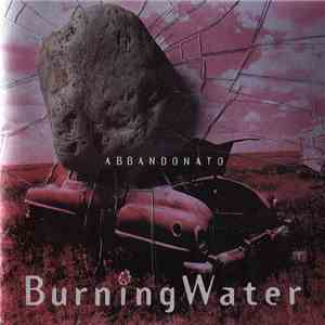 Burning Water  - Abbandonato download flac mp3