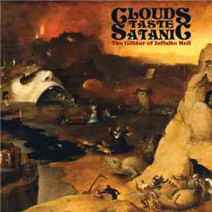 Clouds Taste Satanic - The Glitter Of Infinite Hell download flac mp3