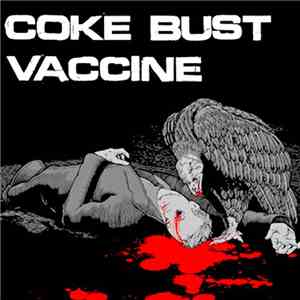 Coke Bust / Vaccine  - Coke Bust / Vaccine download flac mp3
