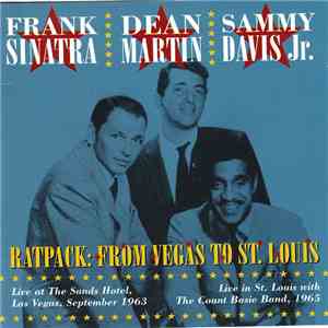 Frank Sinatra, Dean Martin, Sammy Davis Jr. - Ratpack: From Vegas To St. Louis download flac mp3