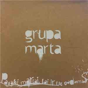 Grupa Marta - Pasaki Martai, Lai Ir Uz Vadiem download flac mp3