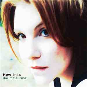 Holly Figueroa - How It Is download flac mp3