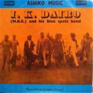 I K Dairo M.B.E. And His Blue Spot Band - Ashiko Music download flac mp3
