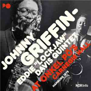 Johnny Griffin - Eddie "Lockjaw" Davis Quintet - At Onkel Pö's Carnegie Hall Hamburg 1975 download flac mp3