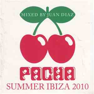 Juan Diaz - Pacha Ibiza Summer 2010 download flac mp3