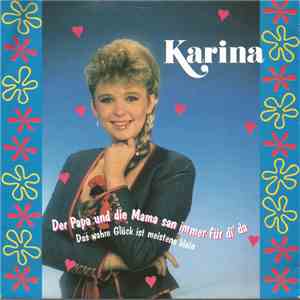 Karina  - Der Papa Und Die Mama San Immer Für Di' Da download flac mp3