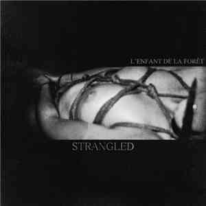 L'Enfant De La Forêt - Strangled download flac mp3
