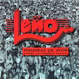 Leño - Maneras De Vivir (Todos Los Grandes Éxitos) download flac mp3