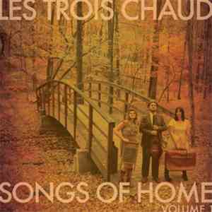 Les Trois Chaud - Songs Of Home: Volume 1 download flac mp3