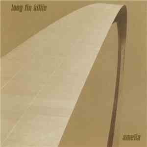 Long Fin Killie - Amelia download flac mp3