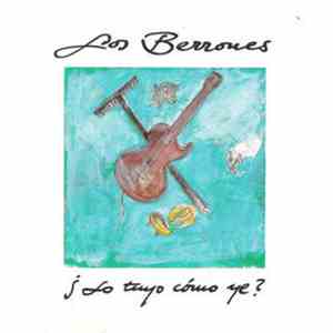 Los Berrones - ¿Lo Tuyo Cómo Ye? download flac mp3
