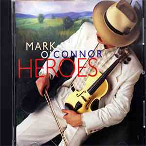 Mark O'Connor - Heroes download flac mp3