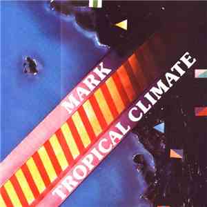 Mark  - Tropical Climate download flac mp3