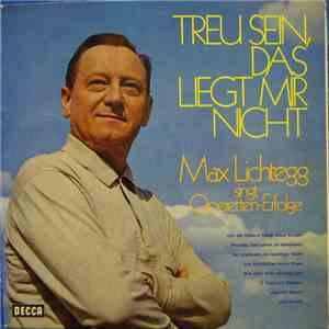 Max Lichtegg - Treu sein, das liegt mit nicht download flac mp3