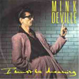 Mink DeVille - I Must Be Dreaming download flac mp3