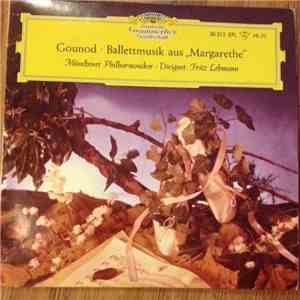 Münchner Philharmoniker, Fritz Lehmann, Charles Gounod - Balletmusik Aus "Margarethe" download flac mp3