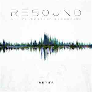 Reyer - Resound - A Live Worship Recording download flac mp3
