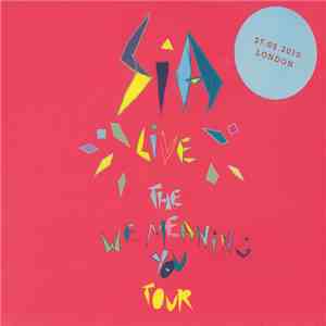 Sia - Live - The We Meaning You Tour 2010 : Live At The Roundhouse - 27.05.2010 download flac mp3