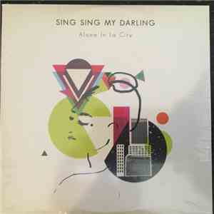 Sing Sing My Darling - Alone In La City download flac mp3