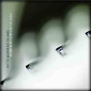 Steve Hogarth + Richard Barbieri - Not The Weapon But The Hand download flac mp3