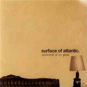 Surface Of Atlantic - Ephemeral As We Speak download flac mp3