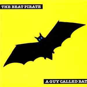 The Beat Pirate - A Guy Called Bat download flac mp3