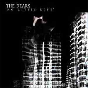 The Dears - No Cities Left download flac mp3
