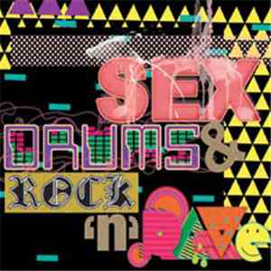 Various - Sex, Drums & Rock 'N' Rave download flac mp3