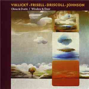 Viklický • Frisell • Driscoll • Johnson - Okno & Dveře / Window & Door download flac mp3