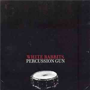 White Rabbits - Percussion Gun download flac mp3