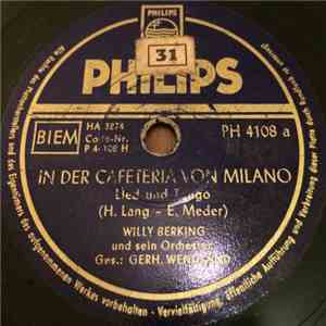 Willy Berking Und Sein Orchester - In Der Cafeteria von Milano / Traumland Der Sehnsucht... download flac mp3