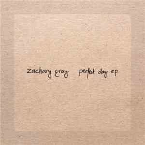 Zachary Gray - Perfect Day E.P. download flac mp3