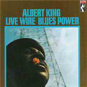 Albert King - Live Wire/Blues Power download flac mp3