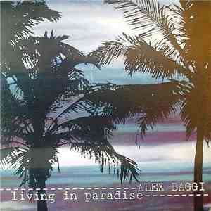 Alex Baggi - Living In Paradise download flac mp3