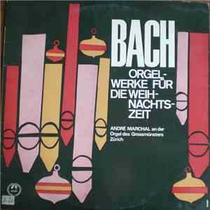 Bach, André Marchal - Orgelwerke Für Die Weihnachtszeit download flac mp3