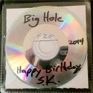 Big Hole - Happy Birthday, S.K. download flac mp3