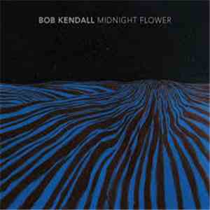 Bob Kendall - MIdnight Flower download flac mp3